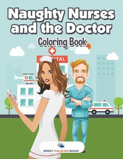 Naughty Nurses and the Doctor Coloring Book - Speedy Publishing