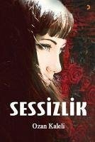 Sessizlik - Kaleli, Ozan