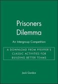 Prisoners Dilemma: An Intergroup Competition - A Download from Pfeiffer's Classic Activities for Building Better Teams