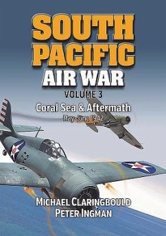 South Pacific Air War Volume 3 - Claringbould, Michael; Ingman, Peter