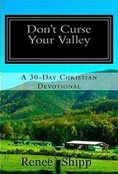 Don't Curse Your Valley - A 30 Day Christian Devotional (eBook, ePUB) - Shipp, Renee