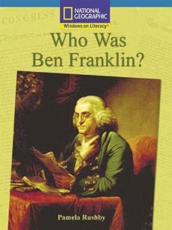 Windows on Literacy Fluent Plus (Social Studies: History/Culture): Who Was Ben Franklin? - National Geographic Learning