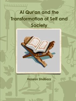 Al Qur'an and the Transformation of Self and Society - Shabazz, Hassan