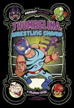 Thumbelina, Wrestling Champ: A Graphic Novel - Rayo, Alberto