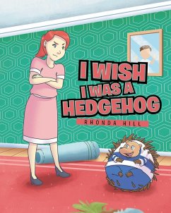 I Wish I Was a Hedgehog - Hill, Rhonda