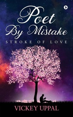 Poet By Mistake: Stroke of love - Vickey Uppal