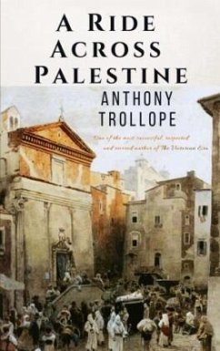 A Ride Across Palestine - Trollope, Anthony