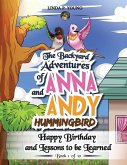 The Backyard Adventures of Anna and Andy Hummingbird: Happy Birthday and Lessons to be Learned