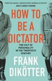 How to Be a Dictator How to Be a Dictator