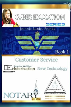 CUSTOMER SERVICE, TECHNOLOGY, AND ONLINE NOTARIZATION - Franks, Jeannie Eunice