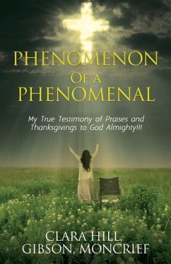 Phenomenon of a Phenomenal - Hill, Clara; Gibson; Moncrief