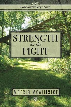 Strength for the Fight: Weak and Weary? Find... - McAllister, Marcia