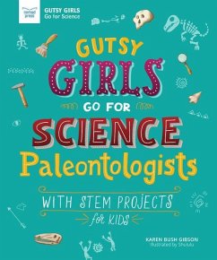 Gutsy Girls Go for Science: Paleontologists - Bush Gibson, Karen