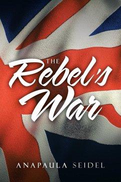The Rebel's War - Seidel, Anapaula