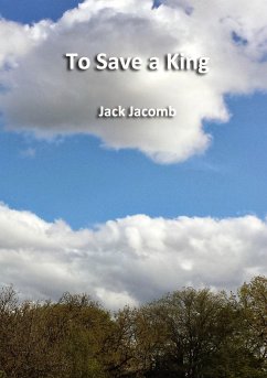 To Save a King - Jacomb, Jack