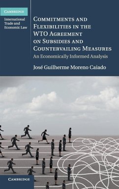 Commitments and Flexibilities in the WTO Agreement on Subsidies and Countervailing Measures - Caiado, José Guilherme Moreno