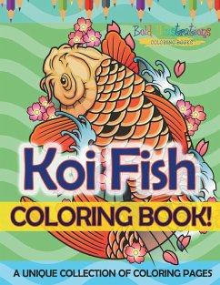 Koi Fish Coloring Book! A Unique Collection Of Coloring Pages For Adults And Kids - Illustrations, Bold