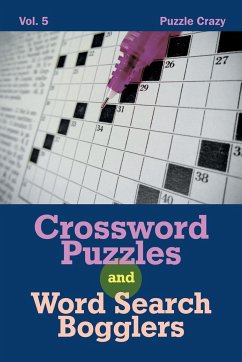 Crossword Puzzles And Word Search Bogglers Vol. 5 - Puzzle Crazy