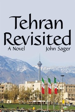 Tehran Revisited - Sager, John