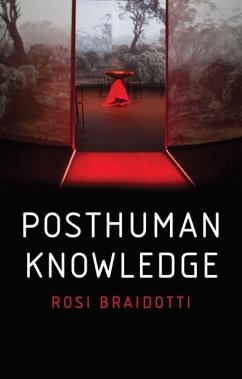 Posthuman Knowledge - Braidotti, Rosi