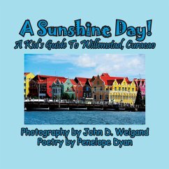 A Sunshine Day! A Kid's Guide To Willemstad, Curacao - Dyan, Penelope