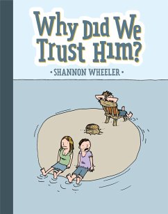 Why Did We Trust Him? - Wheeler, Shannon