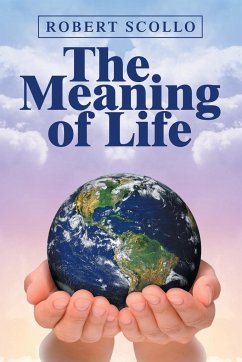 The Meaning of Life: What Is the Meaning of Life? - Scollo, Robert