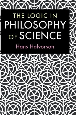 The Logic in Philosophy of Science - Halvorson, Hans