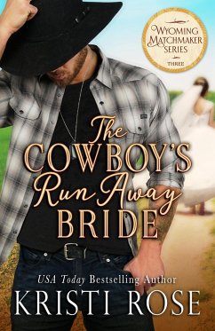 The Cowboy's Runaway Bride - Rose, Kristi