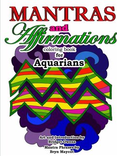 Mantras and Affirmations Coloring Book for Aquarians - Owens, Bridget; Maycot, Bryn