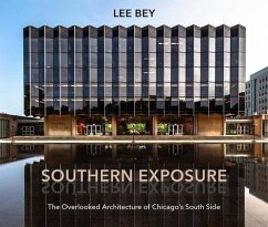 Southern Exposure: The Overlooked Architecture of Chicago's South Side - Bey, Lee