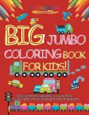 Big Jumbo Coloring Book For Kids! Discover This Amazing Collection Of Coloring Pages For Kids And Toddlers