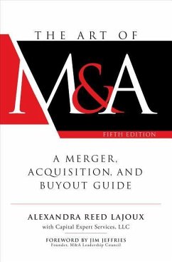 The Art of M&A: A Merger, Acquisition, and Buyout Guide - Lajoux, Alexandra Reed; Capital Expert Services, LLC