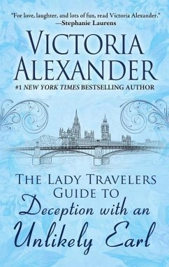 The Lady Travelers Guide to Deception with an Unlikely Earl - Alexander, Victoria