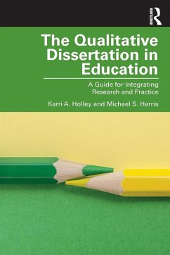 The Qualitative Dissertation in Education - Holley, Karri A; Harris, Michael S