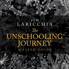 The Unschooling Journey - Laricchia, Pam