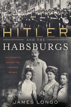 Hitler and the Habsburgs - Longo, James