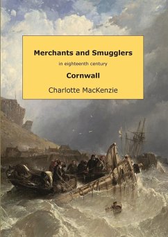 Merchants and smugglers in eighteenth century Cornwall - MacKenzie, Charlotte