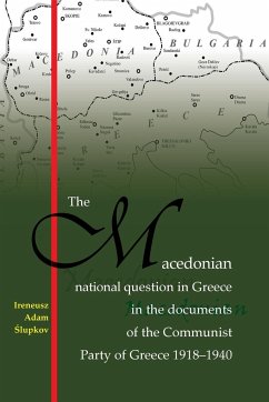 The Macedonian national question in Greece in the documents of the Communist Party of Greece 1918-1940 - ¿Lupkov, Ireneusz Adam