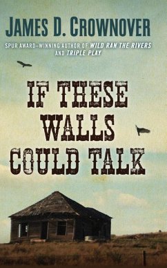If These Walls Could Talk - Crownover, James D.