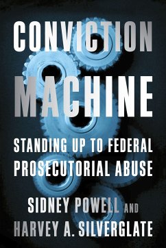 Conviction Machine - Silverglate, Harvey; Powell, Sidney