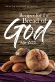 Recipes For The Bread Of God