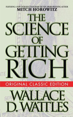 The Science of Getting Rich (Original Classic Edition) - Wattles, Wallace D; Horowitz, Mitch