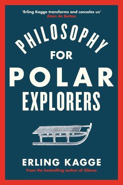 Philosophy for Polar Explorers - Kagge, Erling