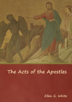 The Acts of the Apostles - White, Ellen G.