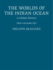 The Worlds of the Indian Ocean - Beaujard, Philippe