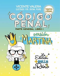 Código Penal versión Martina : parte general I, texto legal - Valera Gómez de la Peña, Vicente J.; Valera, Vicente