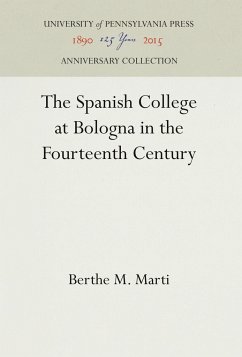 The Spanish College at Bologna in the Fourteenth Century - Marti, Berthe M.