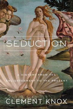 Seduction: A History from the Enlightenment to the Present - Knox, Clement