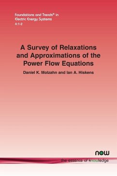 A Survey of Relaxations and Approximations of the Power Flow Equations - Molzahn, Daniel K.; Hiskens, Ian A.